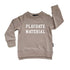 PLAYDATE MATERIAL SWEATSHIRT - TAUPE - LENOX JAMES 