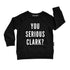 LENOX JAMES black You Serious Clark graphic sweatshirt for baby, toddler, and kids, featuring a holiday-inspired design and comfortable everyday style.