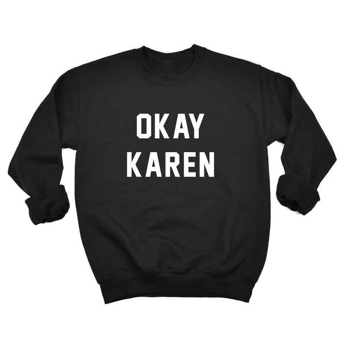 ADULT OKAY KAREN SWEATSHIRT - BLACK